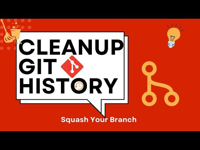 How to Squash Git Branch History and Clean Up Git Repo