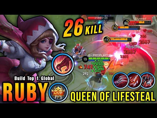 26 Kills No Death!! Ruby The Queen Of LifeSteal 100% UNSTOPPABLE!! - Build Top 1 Global Ruby ~ MLBB