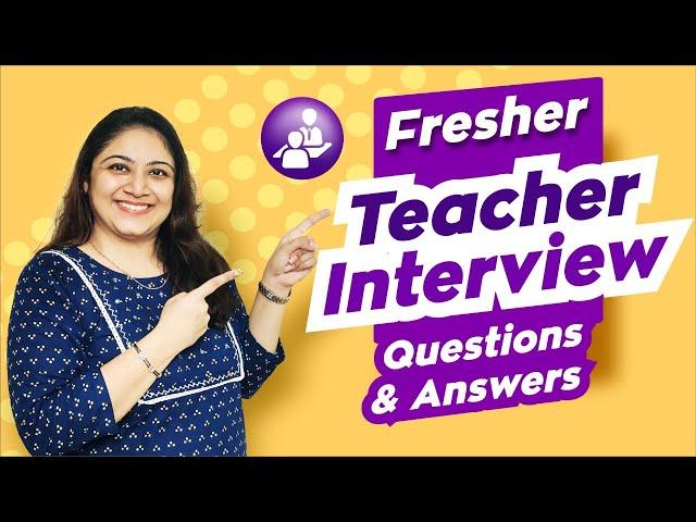 Fresher Teacher Interview Questions and Answers | First Year Teacher Interview Q&A | TeacherPreneur