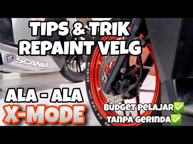 Repaint Velg Budget Pelajar ala ala X-Mode