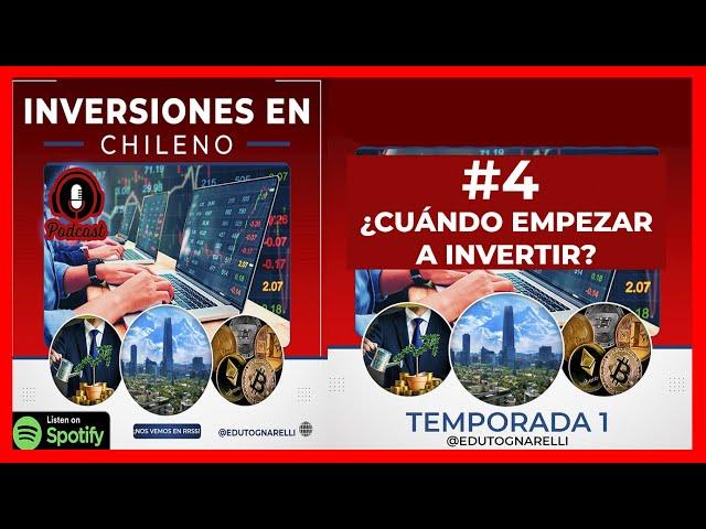Inversiones en Chileno - ¿Cuándo empezar a invertir? #4