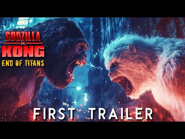 GODZILLA X KONG 3: END OF TITANS - FIRST TRAILER (2025) | Monsterverse Concept (4k)