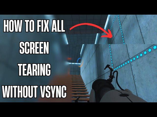 How to REMOVE ALL screen tearing WITHOUT using Vsync