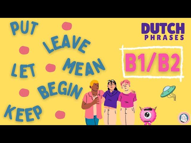 [B1-B2] Advanced DUTCH phrases: 6 verbs in 50 sentences