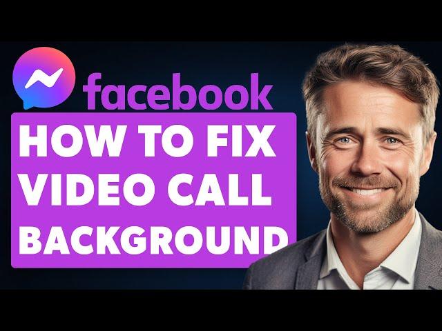 How To Fix Messenger Video Call Background Not Working (Full 2024 Guide)