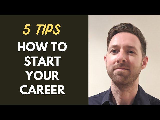 How To Get Started On Your Career - My 5 Best Tips On How to Start