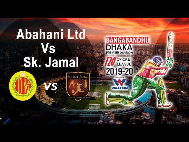 Abahani Ltd  Vs Sk. Jamal | DPL T20 Cricket League 2021 |