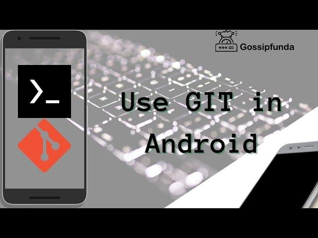 How can we use GIT on Android