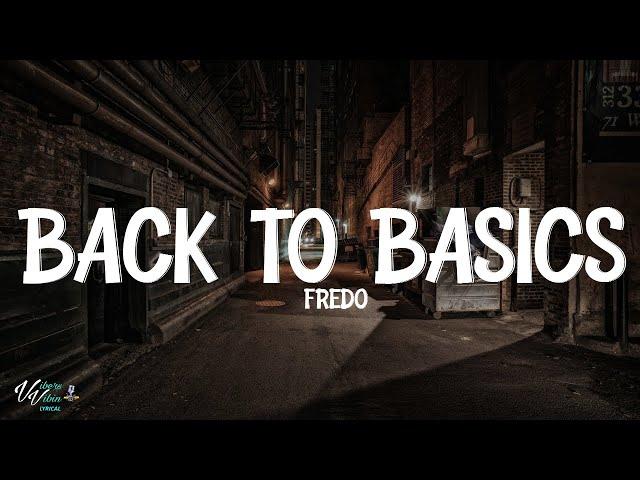 Fredo - Back To Basics (Lyrics)