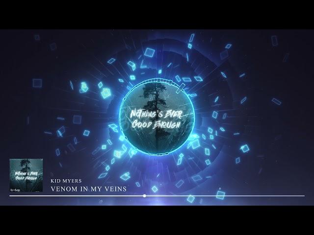 Kid Myers - Venom in My Veins (Official Visualizer)