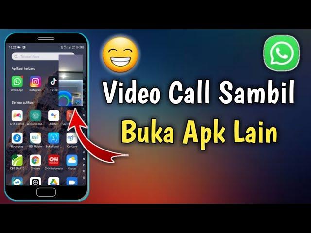 Cara Video Call Di WhatsApp Sambil Buka Aplikasi Lain