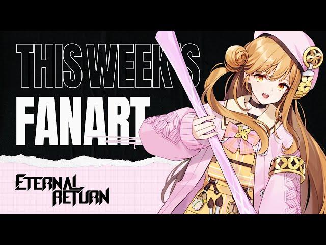 Fanart Picks Week 29, 2024 - Eternal Return