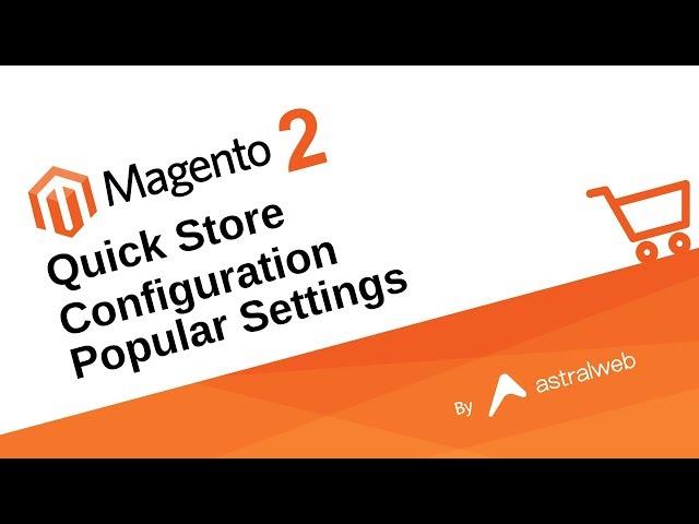 Magento 2 Quick Store Configuration Popular Settings