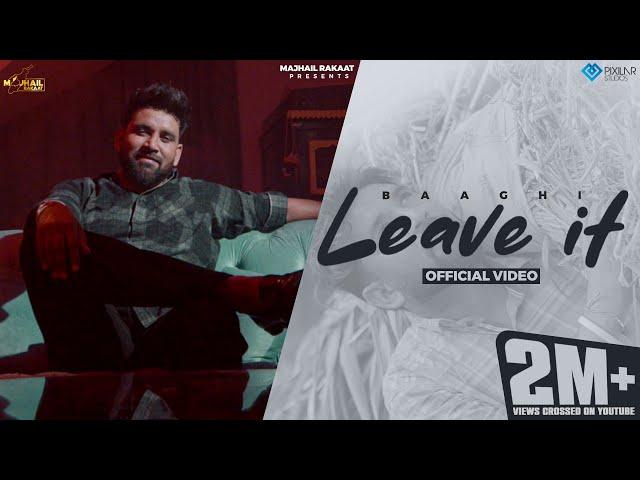 Leave It (Official Video) | Baaghi | Jassi X | Majhail Rakaat | New Punjabi Song 2023