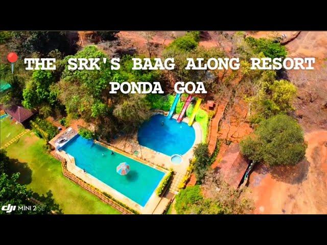 THE SRK'S BAAG ALONG RESORT PONDA GOA 
