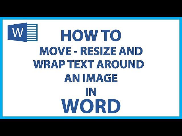 Microsoft Word: How To Move, Resize, or Wrap Text Around An Image