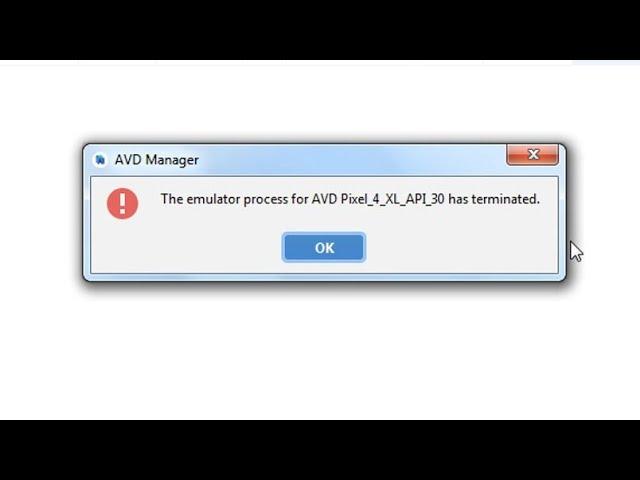 The emulator process of AVD has terminated ; fixed