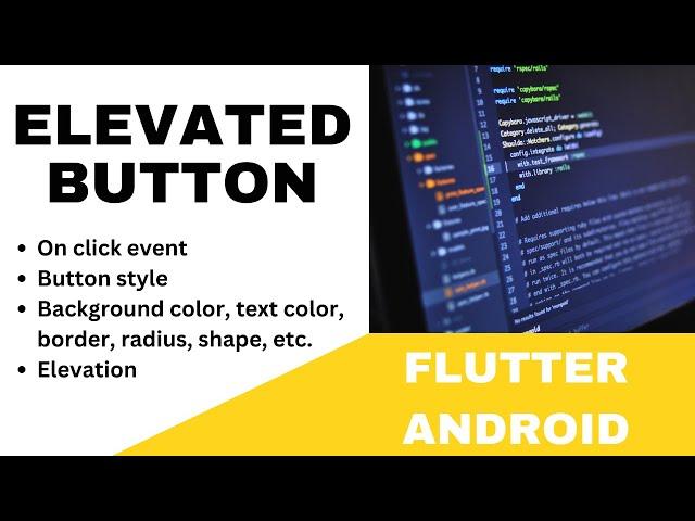 FLUTTER ANDROID - ELEVATED BUTTON || ON CLICK EVENT, BUTTON STYLE, COLOR, SHAPE, BORDER || TUTORIAL