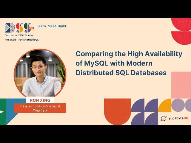 DSS Asia 2023 | Comparing the High Availability of MySQL with Modern Distributed SQL Databases