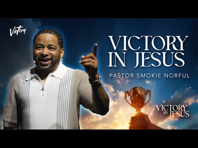 Victory in Jesus || Pastor Smokie Norful || Powerful Message