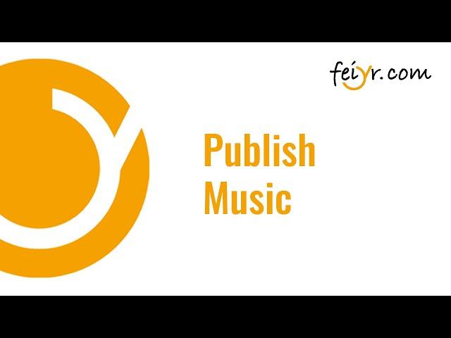 Feiyr Tutorial Publish Music