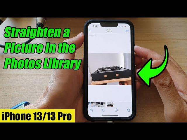 iPhone 13/13 Pro: How to Straighten a Picture in the Photos Library