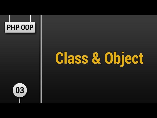 Learn Object Oriented PHP #03 - Class and Object