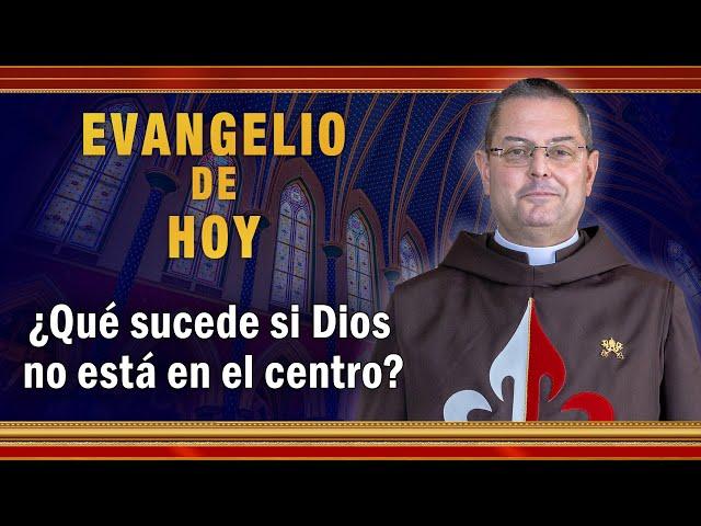 #EVANGELIO DE HOY - Sábado 31 de Julio | ¿Qué sucede si Dios no está en el centro? #EvangeliodeHoy
