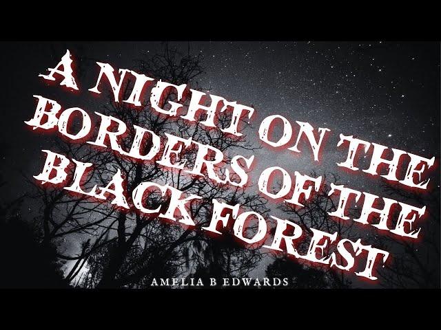 A Night on the Borders of the Black Forest by Amelia B Edwards #audiobook