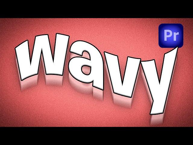 How To Make Wavy Text Effect In Premiere Pro