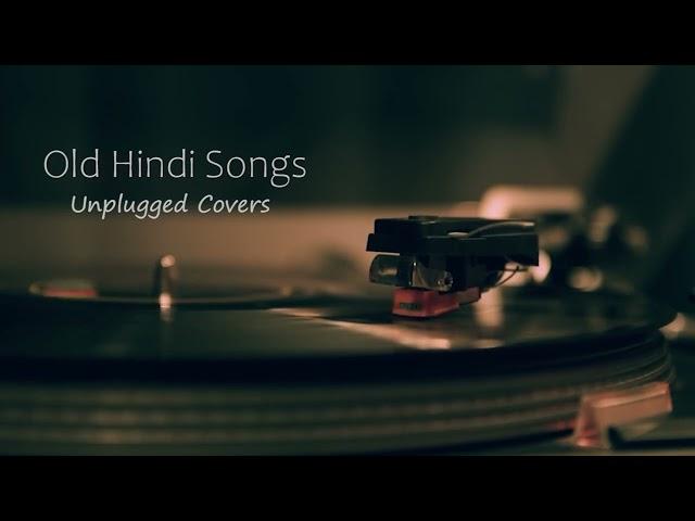 Old Hindi Songs Unplugged [Unplugged Covers] Song || core music || Old Hindi mashup || Relax/Chil