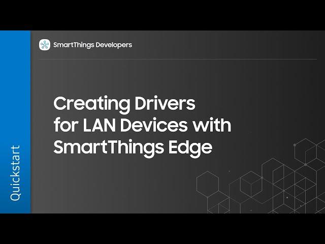 SmartThings Edge - Lan Tutorial