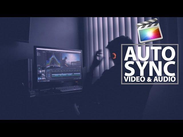 Auto Sync Multiple Video & Audio Clips in Final Cut Pro