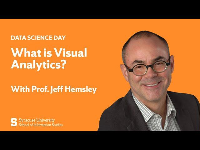 What is Visual Analytics? | Syracuse University iSchool | Data Science Day