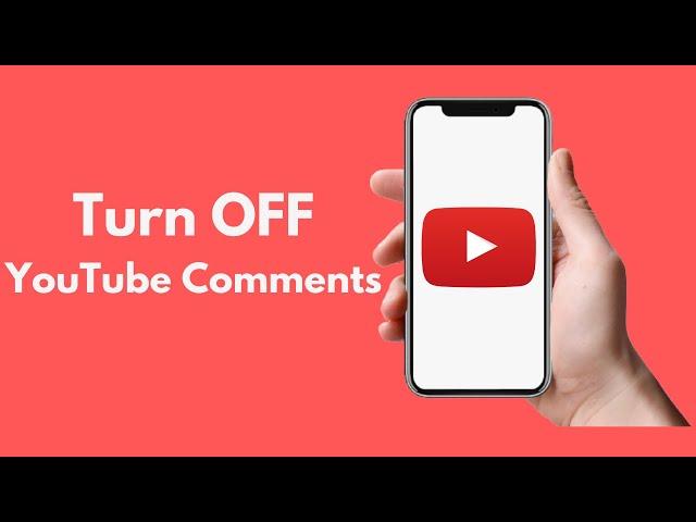 How to Turn Off Comments on YouTube iPhone & Android (2021)