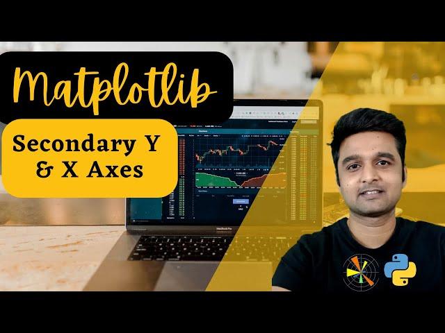 Matplotlib - Secondary Y Axis & Secondary X Axis | Python | Sunny Solanki