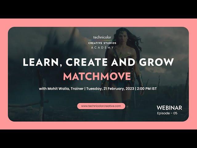 Webinar on Matchmove: Mohit Walia, Technicolor Creative Studios Academy