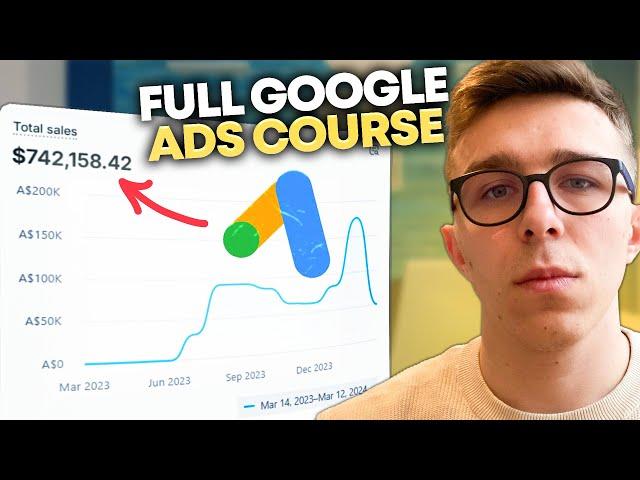 The Only Google Ads Course You'll Need In 2024