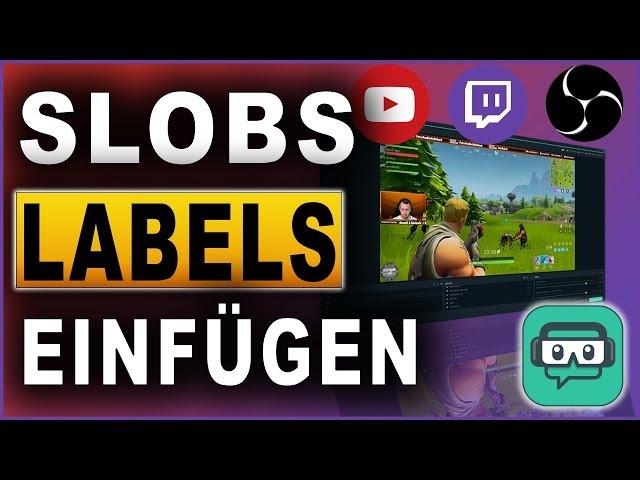 STREAMLABS OBS STREAM LABELS EINFÜGEN | Tutorial (2018) | Deutsch / German