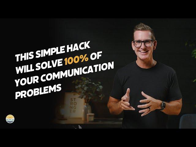 This Simple Hack Will Solve 100% of Your Communication Problems | Say It Stronger with Mike Foster