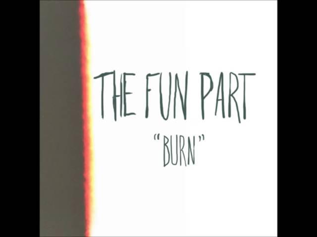 The Fun Part - Burn