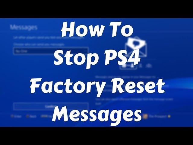 How To Stop PS4 Factory Reset Messages! How To Change Privacy Settings On PS4!