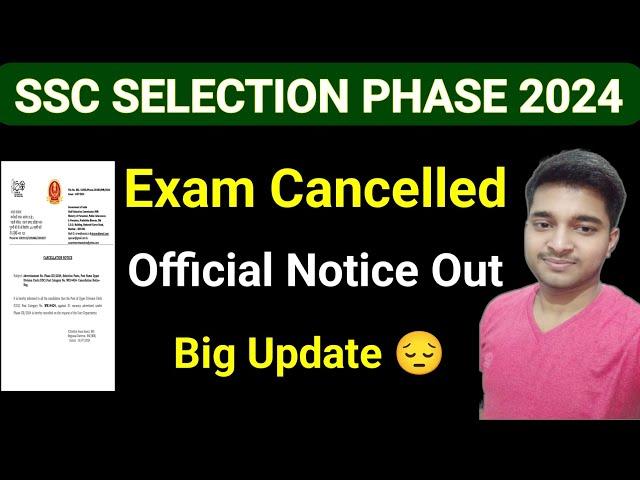 SSC SELECTION PHASE XII EXAM Cancelled Official Notice Out  | ssc selection phase 2024 exam result