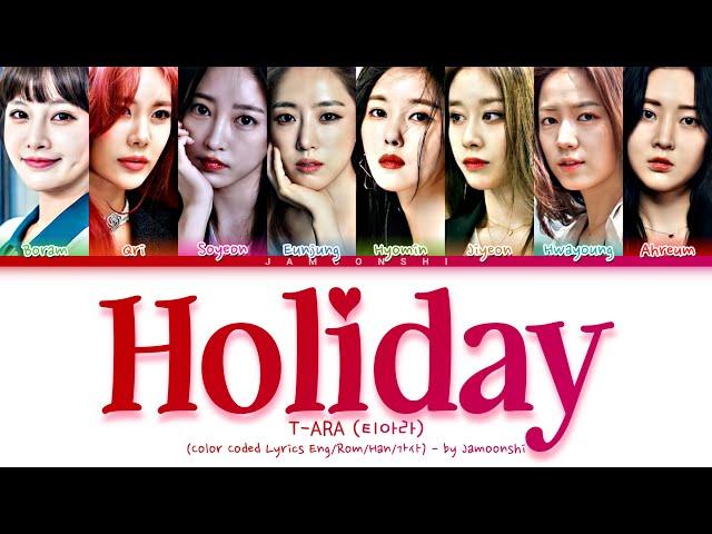 T-ARA (티아라) - Holiday (Color Coded Lyrics Eng/Rom/Han/가사)