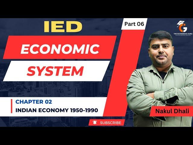 Economic System। Indian Economy 1950-90 l IED 06 l The Economics Guru