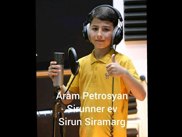 Aram Petrosyan - Sirunner ev  Sirun Siramarg 2020