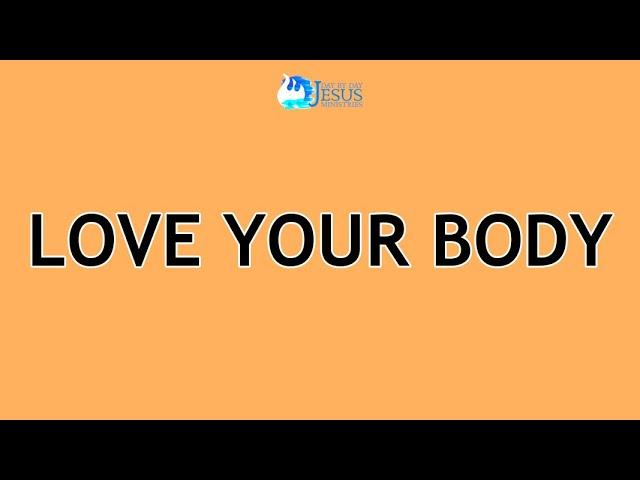 2024-08-02 Love Your Body - Ed Lapiz