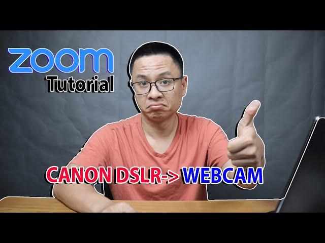 How to Setup Your Canon DSLR as a Webcam on ZOOM