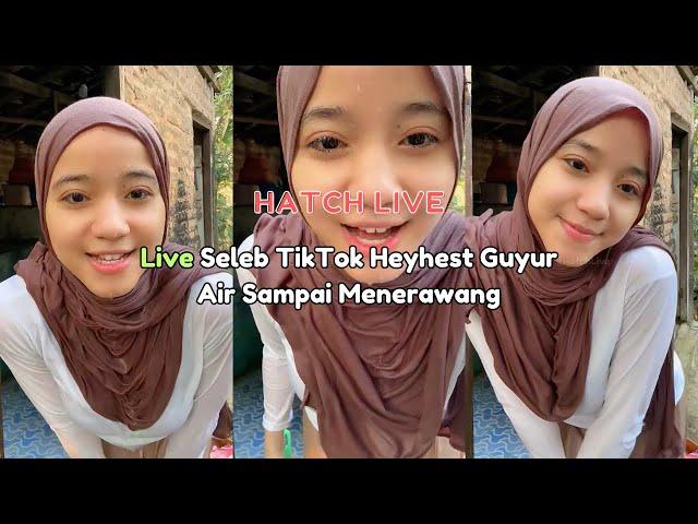 Live Seleb TikTok Heyhest Hijab Guyur Air Sampai Menerawang