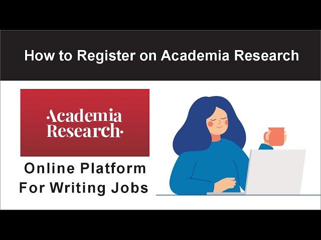 Academia Research Registration Process | Freelance Writing Job Online